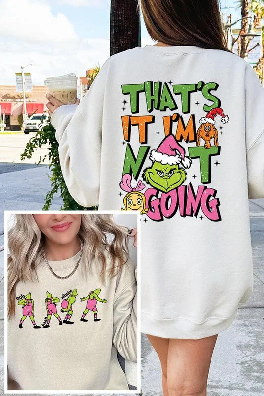 Grinch...That's It I'm Not Going Sweatshirt {Sand}